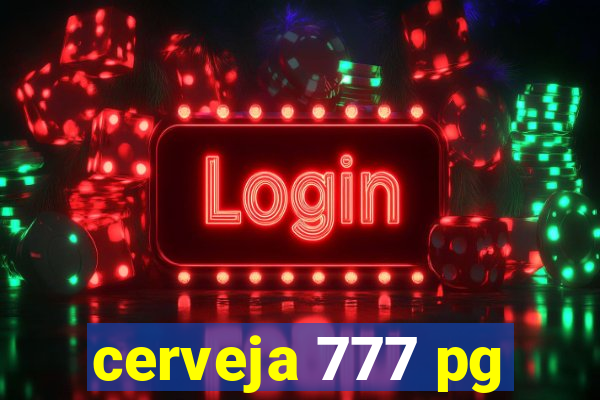 cerveja 777 pg